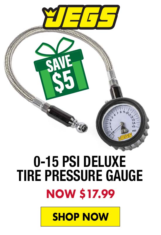 JEGS 0-15 psi Deluxe Tire Pressure Gauge - Now $17.99