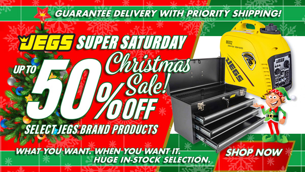 JEGS Super Saturday Christmas Sale - Up to 50% Off JEGS Brand Products