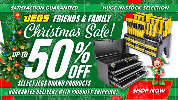 JEGS Friends and Family Christmas Sale! Up to 50% Off Select JEGS Brand Products
