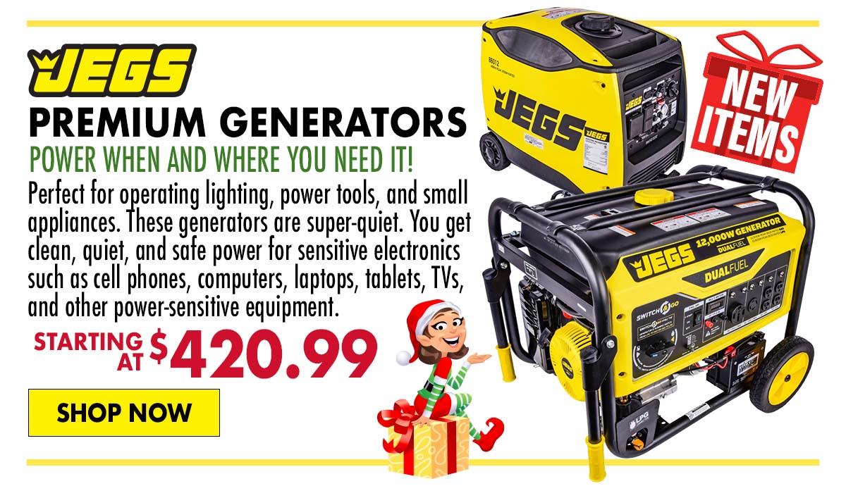 JEGS Premium Generators - Starting at $420.99