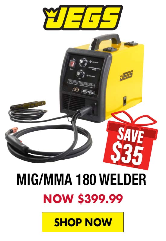 JEGS MIG/MMA 180 Welder - Now $399.99