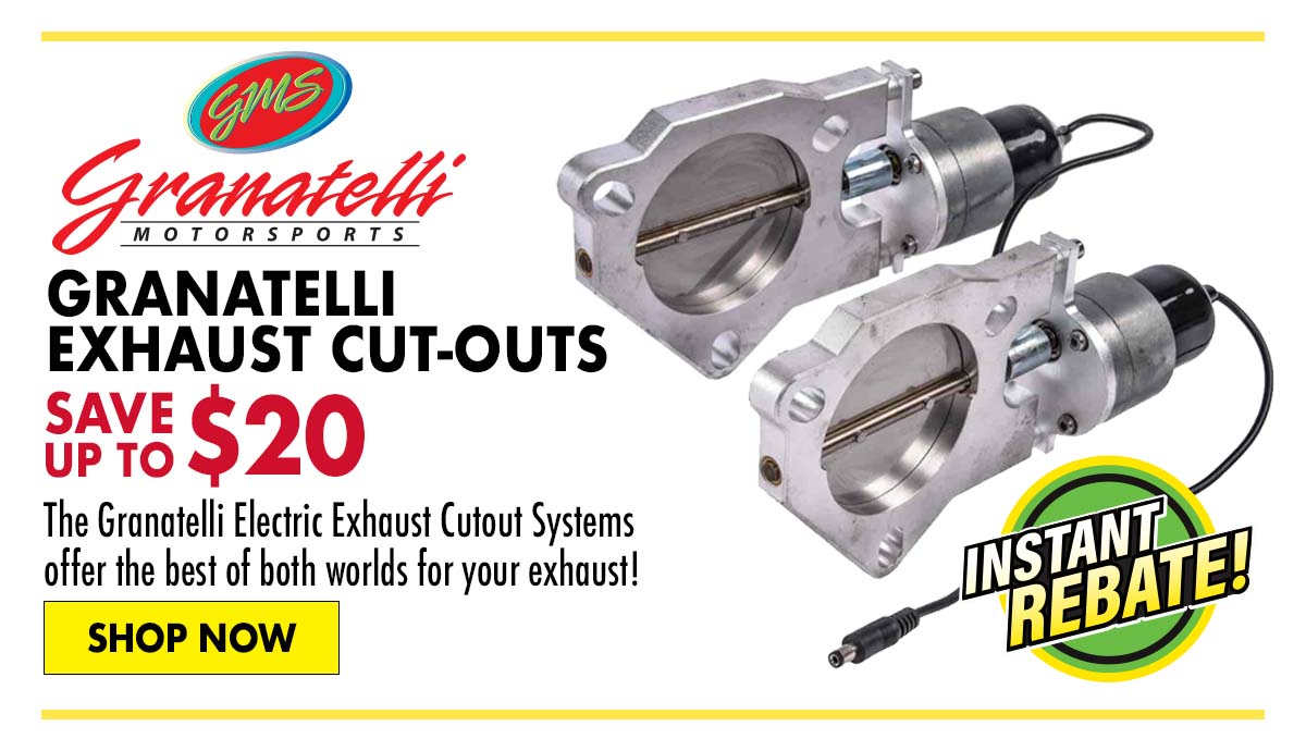 Save up to $20 on Granatelli Exhaust Cut-outs