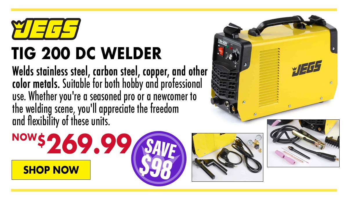 JEGS TIG 200 DC Welder - Now $269.99