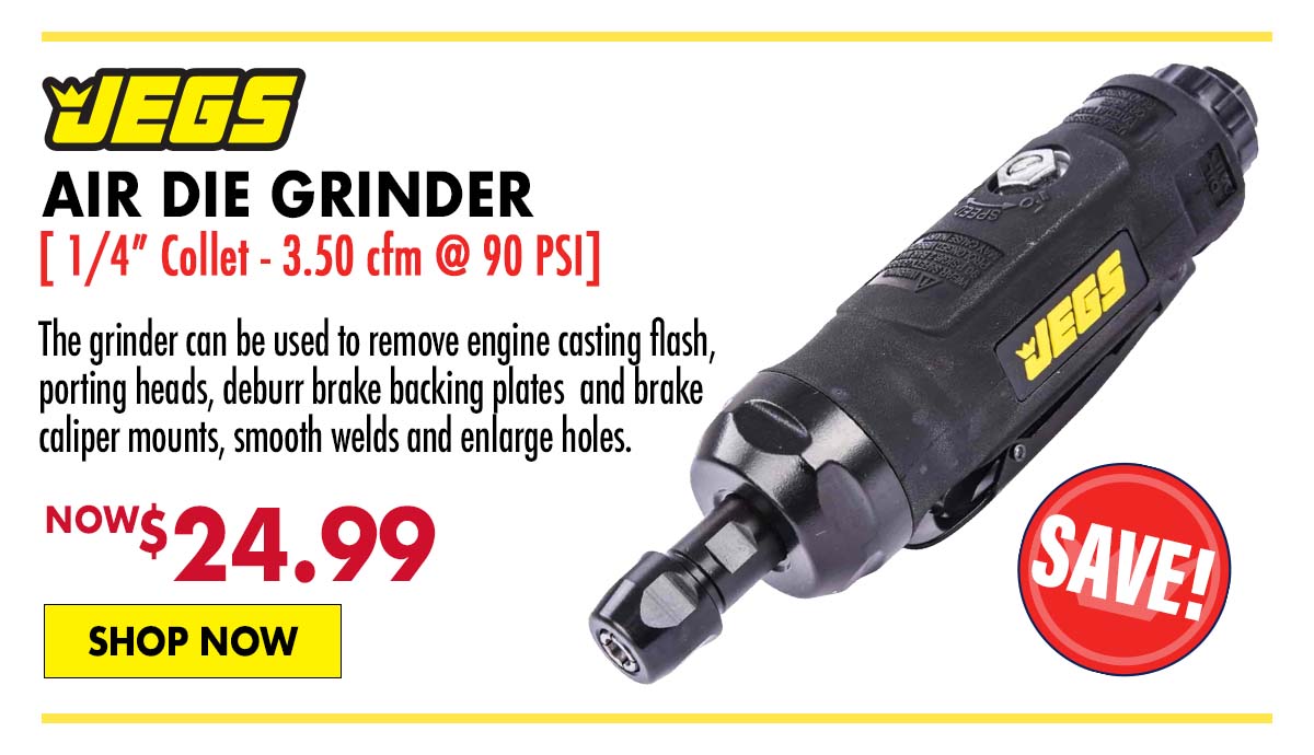 JEGS Air Die Grinder - Now $24.99