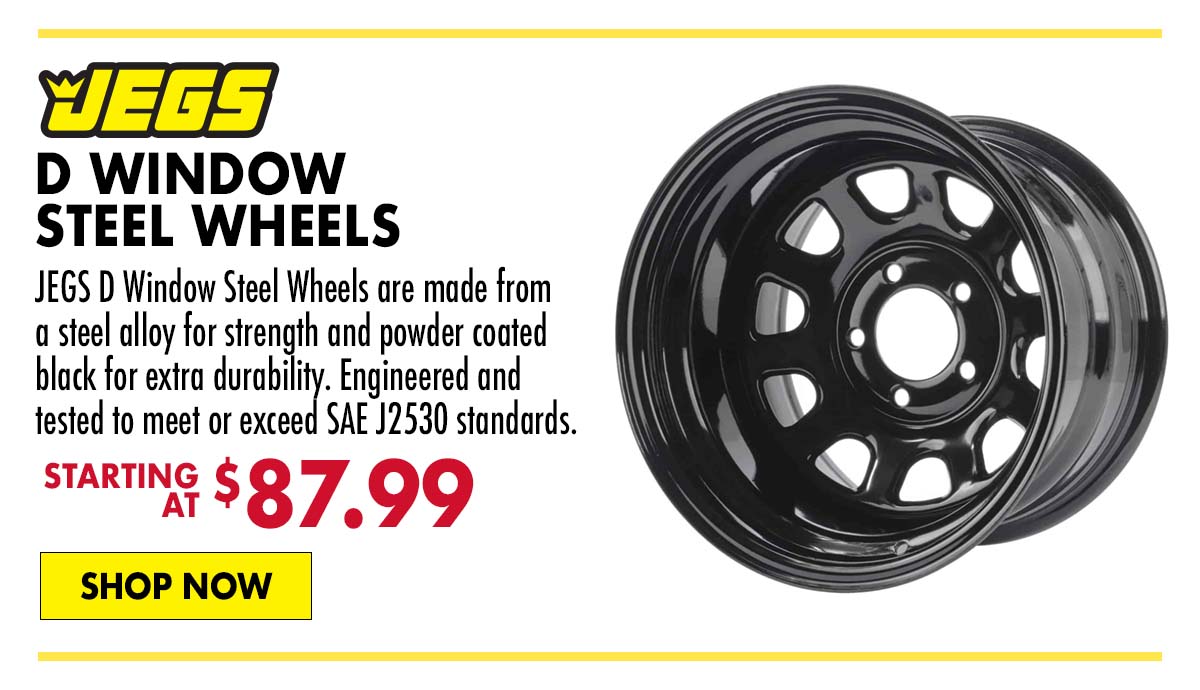JEGS D Window Steel Wheels - Starting at $87.99