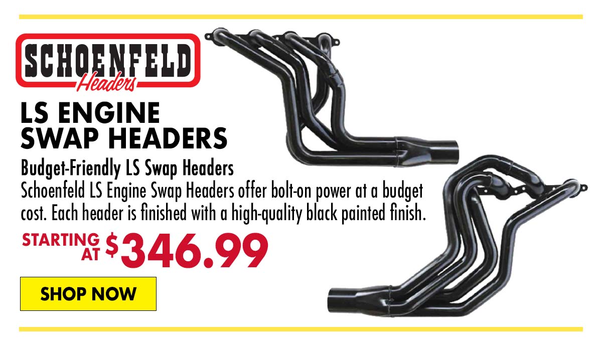 Schoenfeld LS Engine Swap Headers - Starting at $346.99