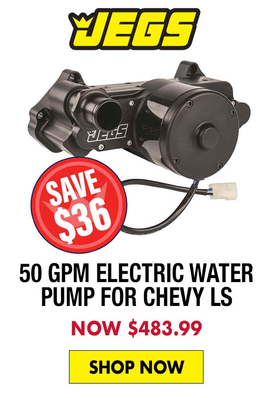 JEGS 50 GPM Electric Water Pump for Chevy LS - Now $483.99