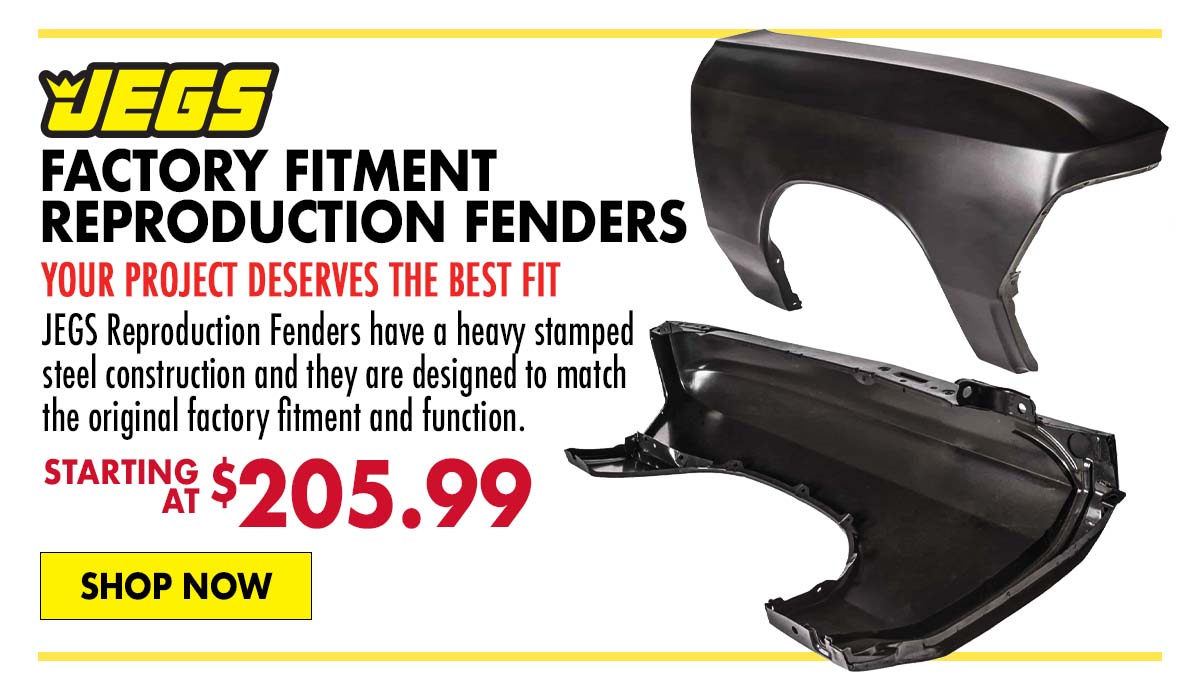 JEGS Factory Fitment Reproduction Fenders - Starting at $205.99