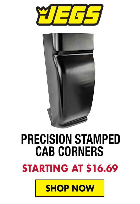 JEGS Precision Stamped Cab Corners - Starting at $16.69