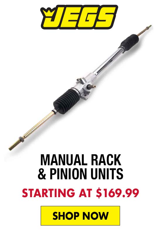 JEGS Manual Rack & Pinion Units - Starting at $169.99