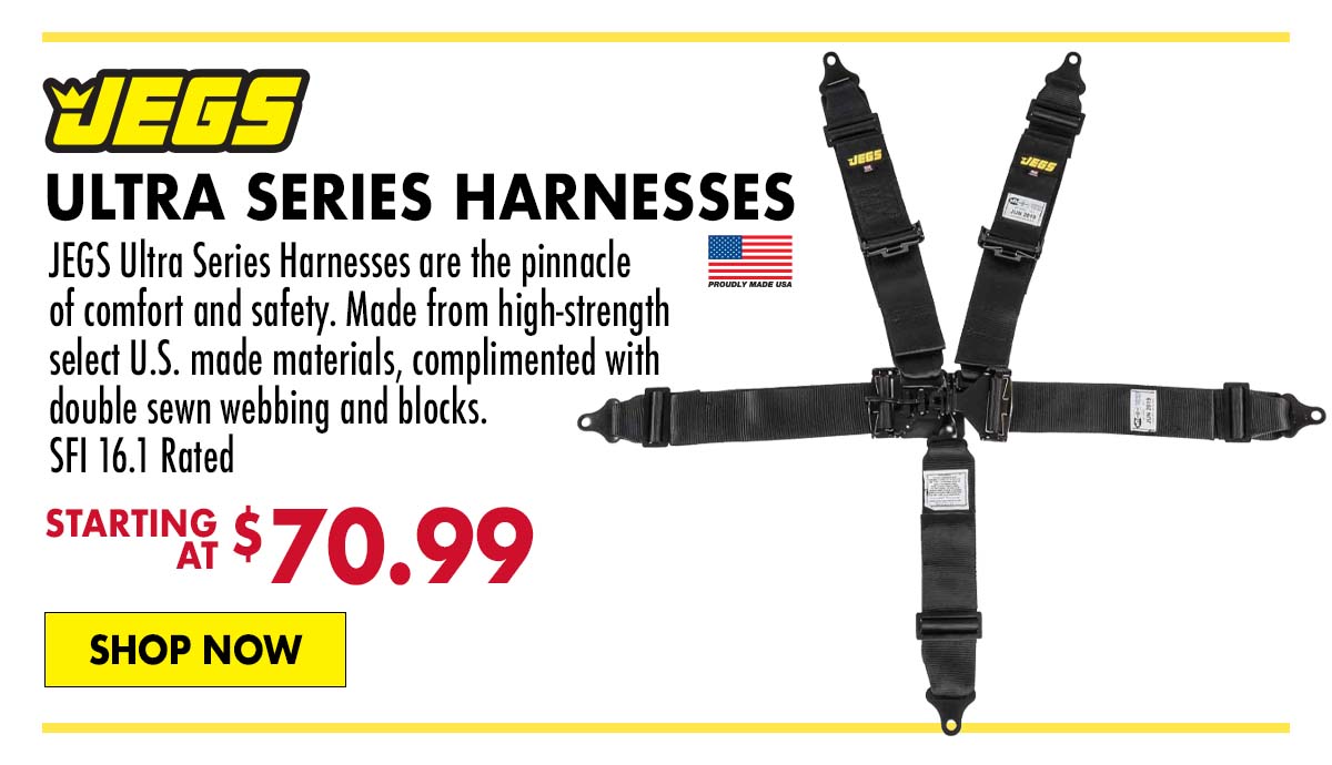 JEGS Ultra Series Harnesses - Starting at $70.99