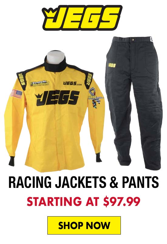 JEGS Racing Jackets & Pants - Starting at $97.99