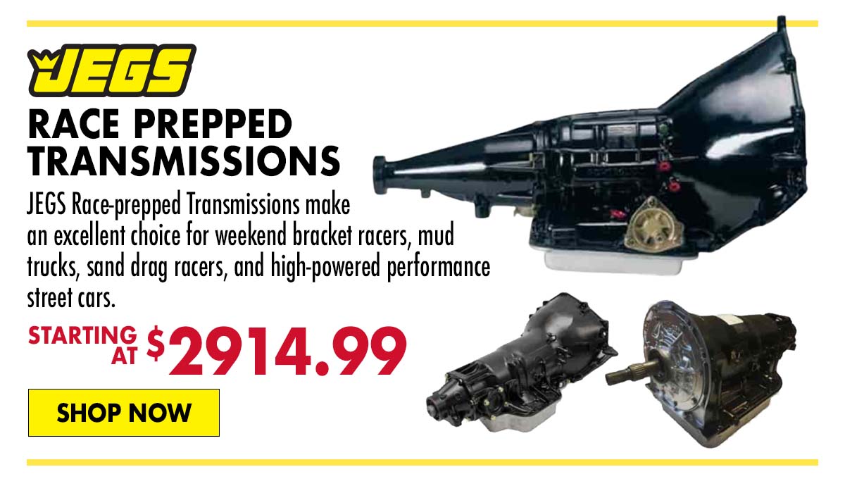 JEGS Race Prepped Transmissions - Starting at $2,914.99