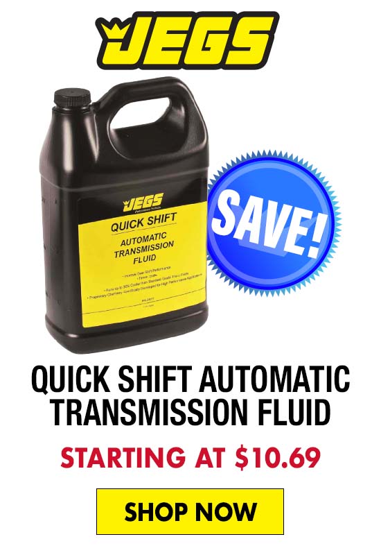 JEGS Quick Shift Automatic Transmission Fluid - Starting at $10.69