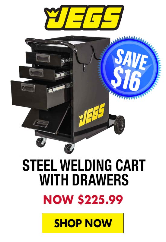 JEGS Steel Welding Cart with Drawers - Now $225.99