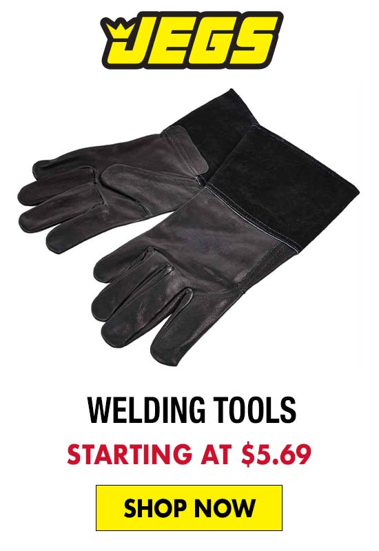 JEGS Welding Tools - Starting at $5.69
