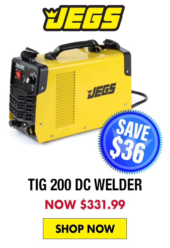 JEGS TIG 200 DC Welder - Now $331.99