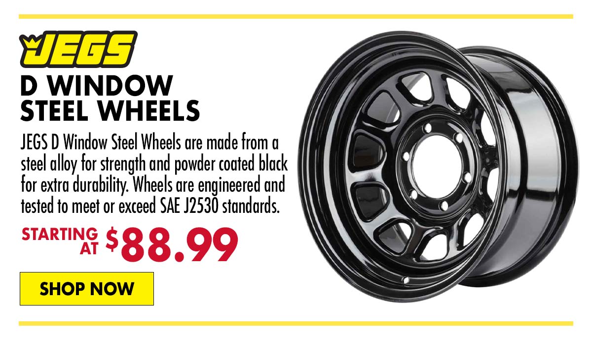 JEGS D Window Steel Wheels - Starting at $88.99