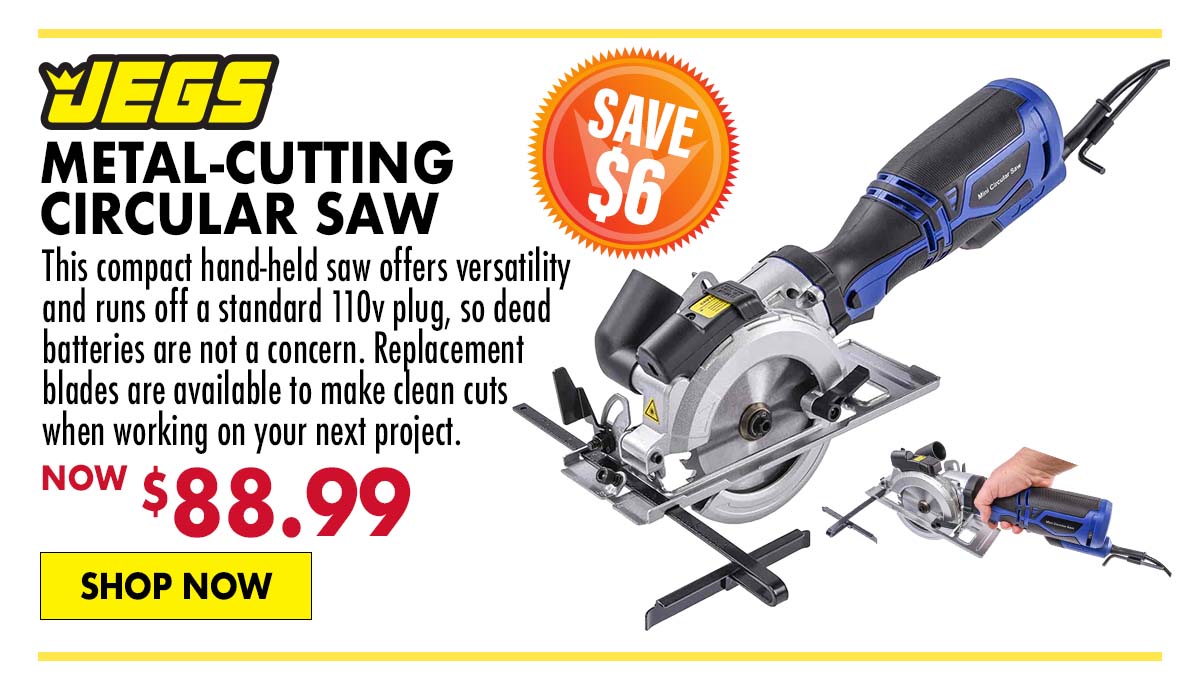 JEGS Metal-Cutting Circular Saw - Now $88.99