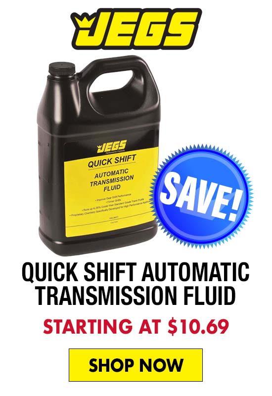 JEGS Quick Shift Automatic Transmission Fluid - Starting at $10.69