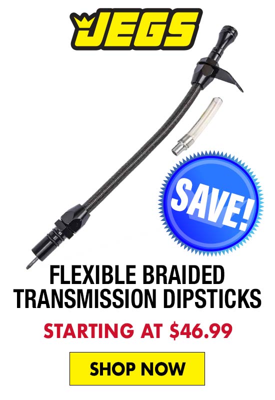 JEGS Flexible Braided Transmission Dipsticks - Starting at $46.99