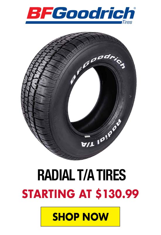BF Goodrich Radial T/A Tires - Starting at $130.99