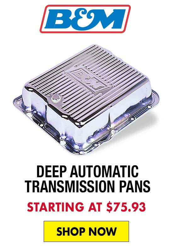 B&M Deep Automatic Transmission Pans - Starting at $75.93
