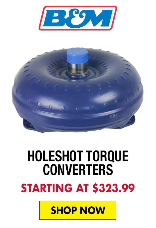 B&M Holeshot Torque Converters - Starting at $323.99