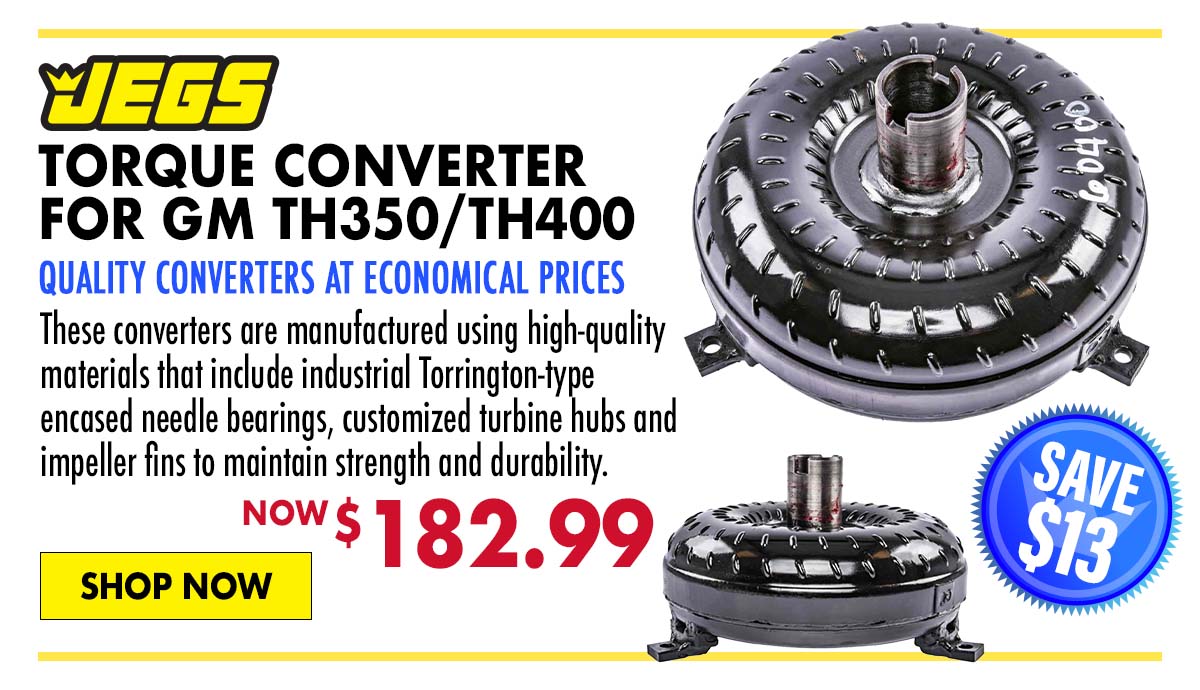 JEGS Torque Converter for GM TH350/TH400 - Now $182.99