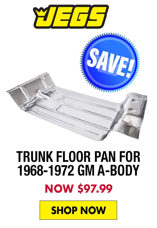 JEGS Trunk Floor Pan for 1968-1972 Chevelle & GM A-Body - Now $97.99