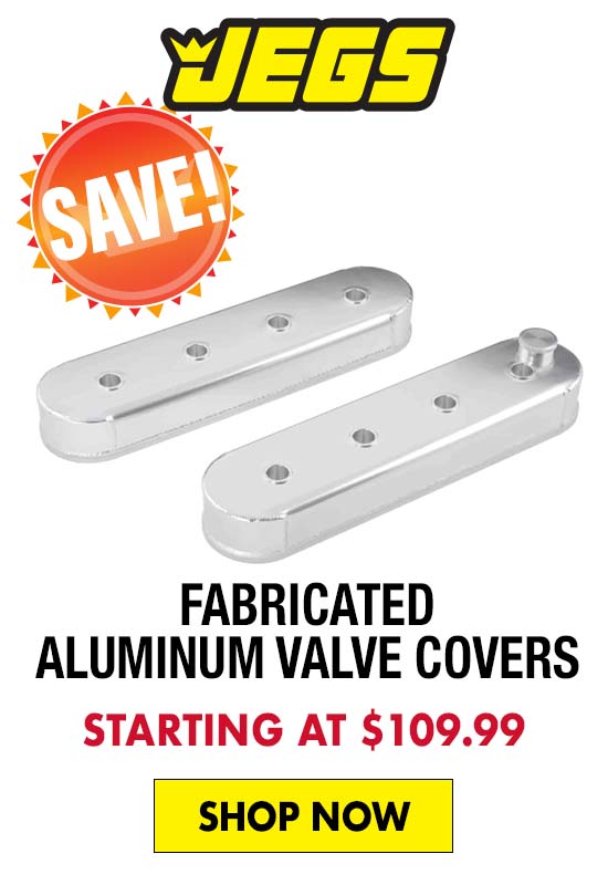 JEGS Fabricated Aluminum Valve Covers - Starting at $109.99