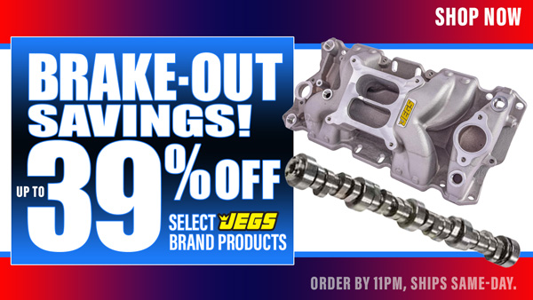 Brake-Out Savings! Up to 39% Off Select JEGS Brand Products