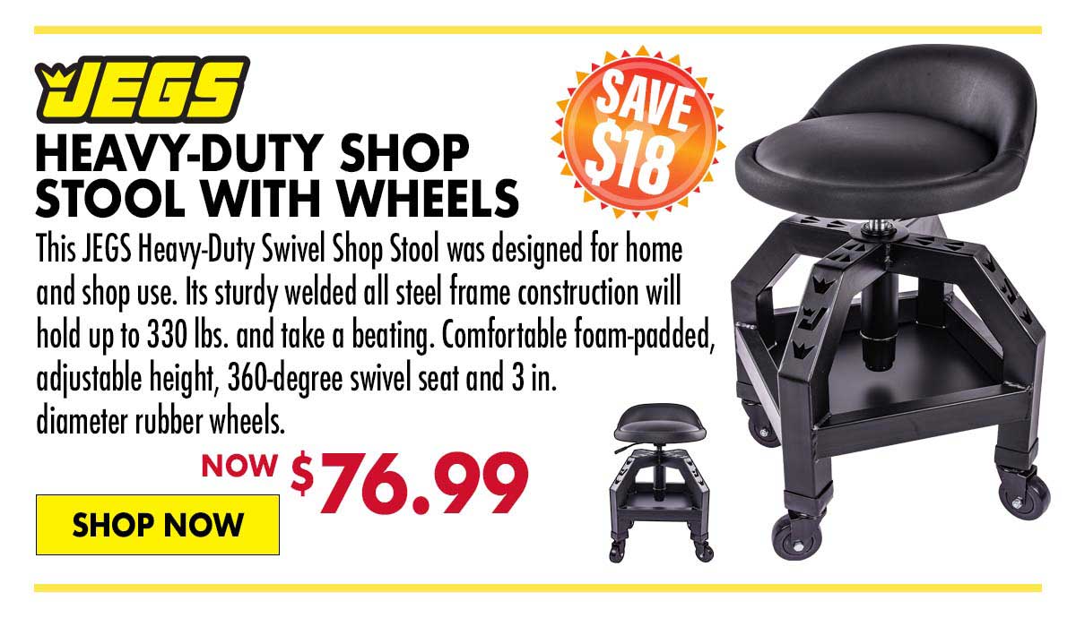 JEGS Heavy-Duty Shop Stool with Wheels - Now $76.99 SAVE $18