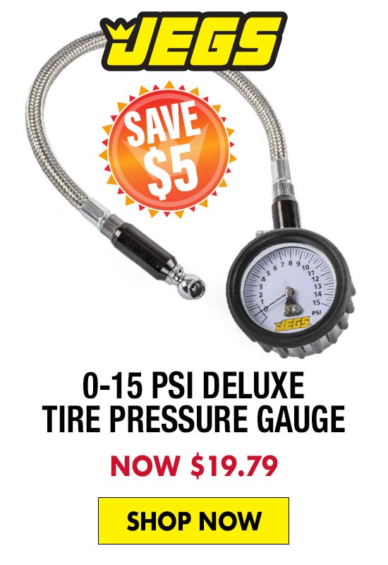 JEGS 0-15 psi Deluxe Tire Pressure Gauge - Now $19.79 SAVE $5