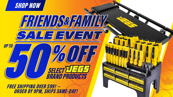 JEGS Friends & Family Sale Event - Up to 50% Off Select JEGS Brand Products
