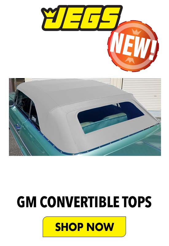 JEGS GM Convertible Tops - Shop Now  GM CONVERTIBLE TOPS 
