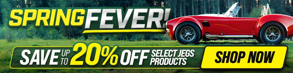 Spring Fever! Save Up To 20% Off Select JEGS Products!