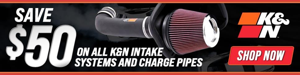 Save $50 On All K&N Intake Systems & Charge Pipes!