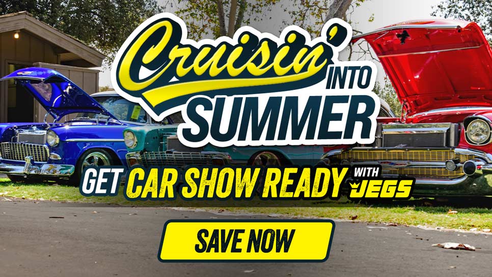 Cruisin' Into Summer! Get Car Show Ready with JEGS!