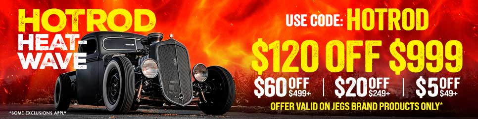 Hotrod Heatwave. Use code: HOTROD