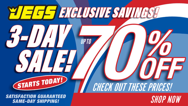JEGS 3-Day Sale - Exclusive Savings! Save up to 70% Off