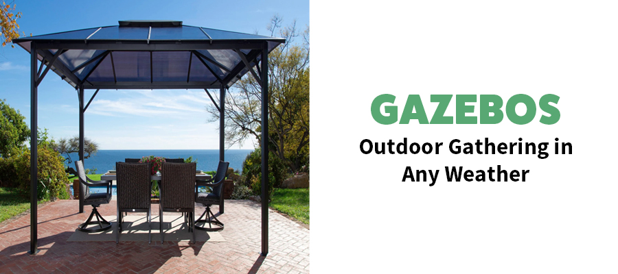 Gazebos- Outdoor gathering in any weather