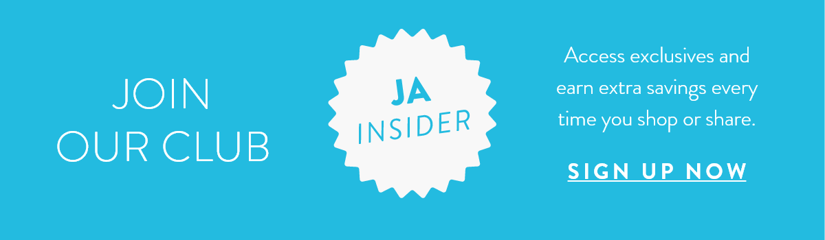 Join our club - JA Insider - SIGN UP NOW