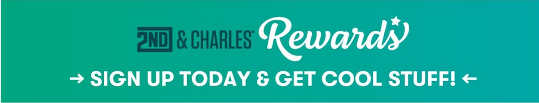 2nd & Charles Rewards - Sign Up Today and Get Cool Stuff