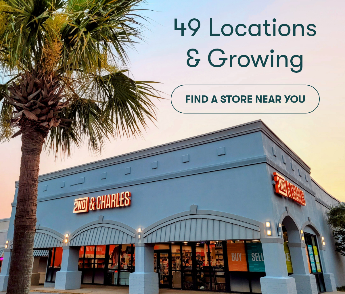 49 Locations & Growing. Find a store near you