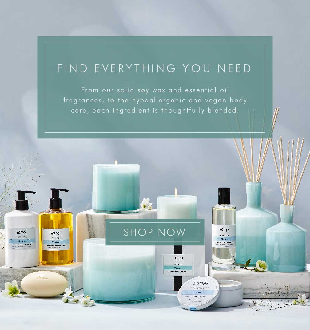FIND EVERYTHING YOU NEED From our solid soy wax and essential oil fragrances, to the hypoallergenic and vegan body care, each ingredient is thoughtfully blended. 
