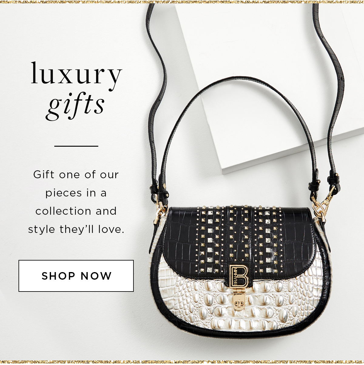 luxury gifts Gift one of our pieces in a collection and style they'll love. SHOP NOW