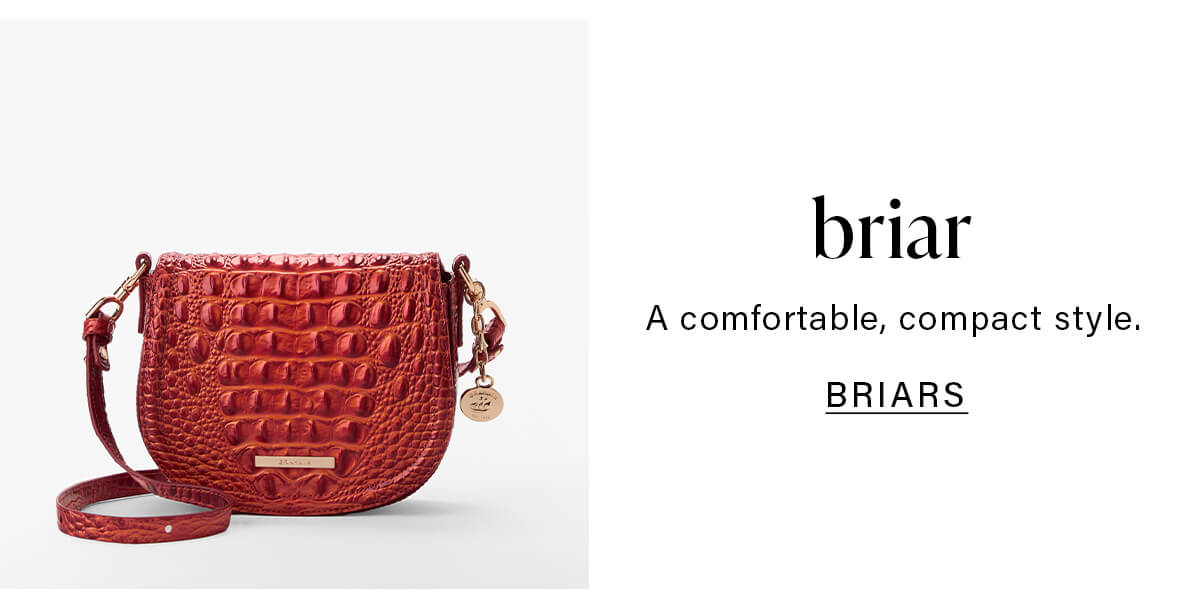 briar A comfortable, compact style BRIARS