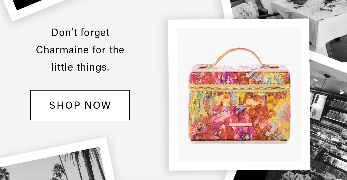 Don't forget Charmaine for the little things. SHOP NOW