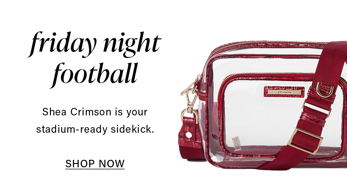 friday night football Shea Crimson is your stadium-ready sidekick. SHOP NOW